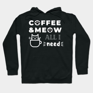 All I need is coffee and meow with kitty in cup Hoodie